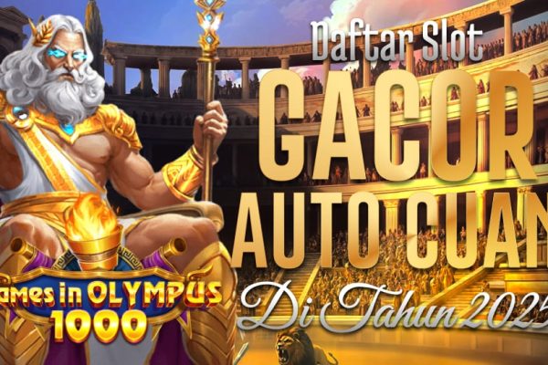 Pertama di Indonesia Games in Olympus 1000 Daftar Slot Gacor Auto Cuan di Tahun 2025